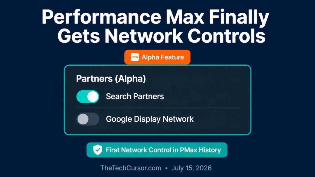 Google Performance Max Partners Alpha setting showing new network controls for Search Partners and Google Display Network opt-in/opt-out options for advertisers